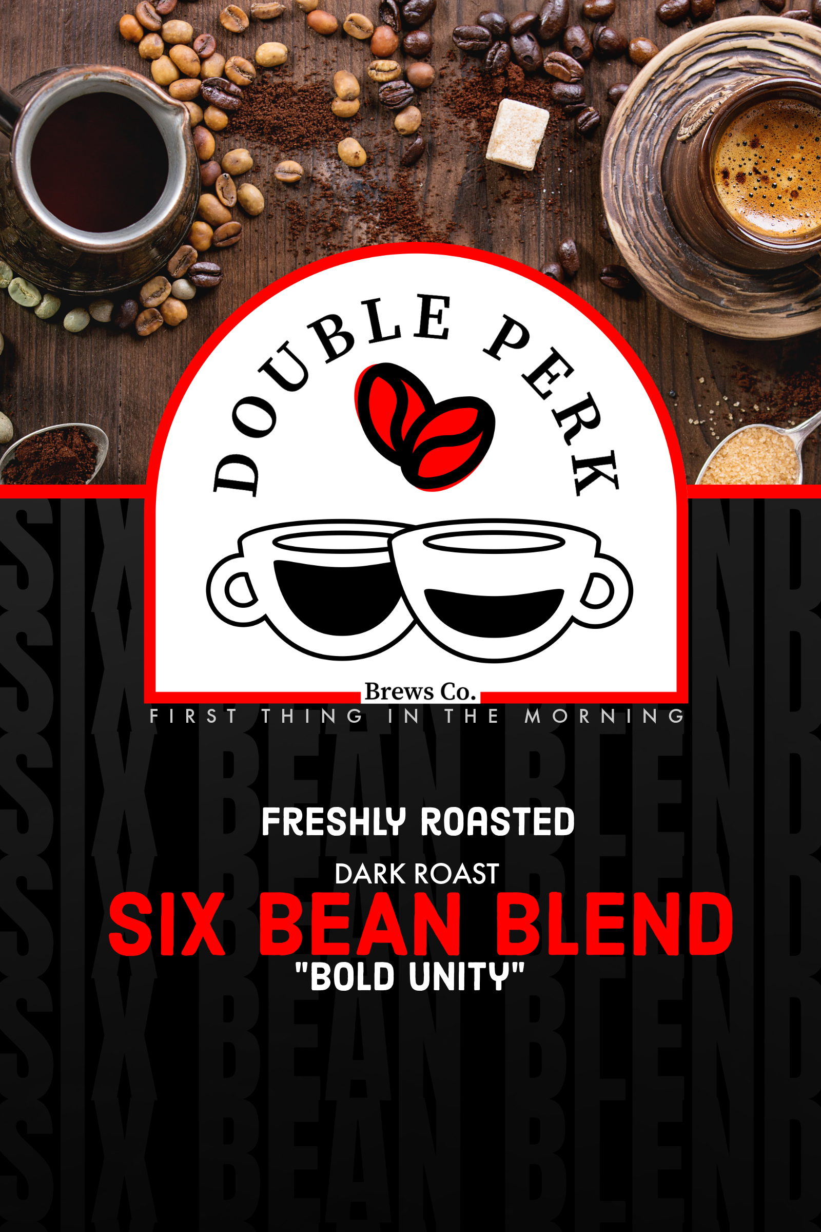 Bag of Bold Unity Six Bean Dark Roast Coffee by Double Perk Brews Co.